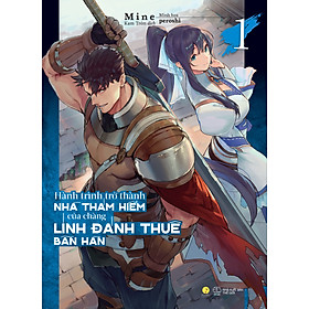 Hành Trình Trở Thành Nhà Thám Hiểm Của Chàng Lính Đánh Thuê Bần Hàn - Tập 1 