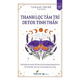 Sách - Thanh Lọc Tâm Trí - Detox Tinh Thần - Tanaaz Chubb - 1980 Books