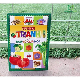 Từ Điển Tranh Về Rau Củ Quả Hoa - BÌA CỨNG (TB) - Bản Quyền