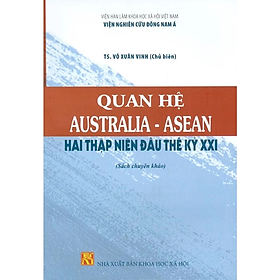 Quan Hệ Australia - Asean - Hai Thập Niên Đầu Thế Kỷ XXI