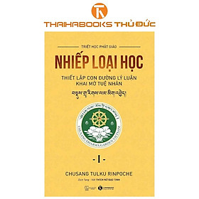 Sách - Nhiếp Loại Học: Thiết Lập Con Đường Lý Luận Khai Mở Tuệ Nhãn - Tập 1 - Thái Hà Books