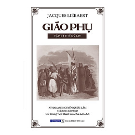 GIÁO PHỤ - Tập I - Thế Kỷ I-IV