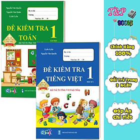 Đề Kiểm Tra dành cho học sinh lớp 1 - Toán và Tiếng Việt kết nối (2 quyển)