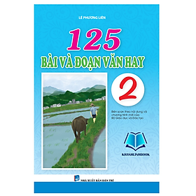Sách 125 Bài Và Đoạn Văn Hay 2 Biên Soạn Theo Chương Trình Mới (KV)
