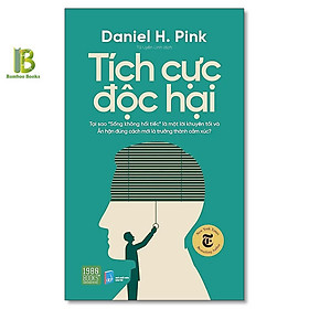 Sách - Tích Cực Độc Hại - Daniel Pink - The New York Times Best Sellers - 1980 Books
