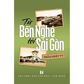 Sách - Từ Bến Nghé Tới Sài Gòn - Trần Nhật Vy - NXB Tổng Hợp