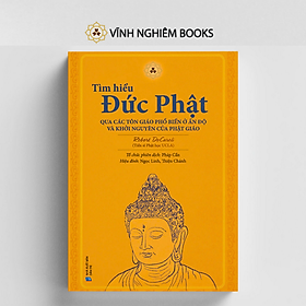 Sách - Tìm Hiểu Đức Phật Qua Các Tôn Giáo Phổ Biến ở Ấn Độ và khởi nguyên của Phật giáo - Vĩnh Nghiêm Books