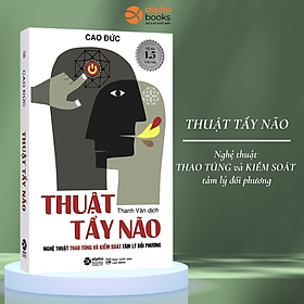 Sách - Thuật Tẩy Não - Nghệ Thuật Thao Túng Và Kiểm Soát Tâm Lý Đối Phương