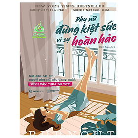 Sách: Phụ nữ - Đừng kiệt sức vì sự hoàn hảo