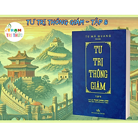 Tư Trị Thông Giám Tập 8 - Tư Mã Quang - Nhà xuất bản Văn Học