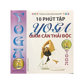 10 phút tập Yoga giảm cân thải độc , kèm đĩa CD -  Nhiều tác giả -  NXB Hồng Đức - Minh Lâm