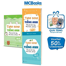 Sách - Take Note Tiếng Anh Lớp 10, 11, 12 - Tổng Hợp Kiến Thức Hiểu Nhanh, Nhớ Lâu - Combo 3 Cuốn - MCBooks