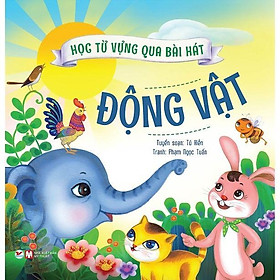 Sách - Học Từ Vựng Qua Bài Hát - Động Vật - Tân Việt Books