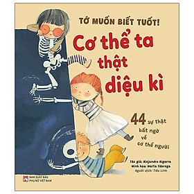Sách - Tớ Muốn Biết Tuốt! - Cơ Thể Ta Thật Diệu Kì - NXB Phụ Nữ