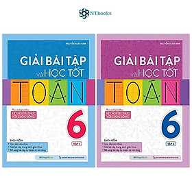 Combo 2 cuốn Giải Bài Tập Và Học Tốt Toán 6 Tập 1 + Tập 2 (Theo Sách Giáo Khoa Kết Nối Tri Thức Với Cuộc Sống)