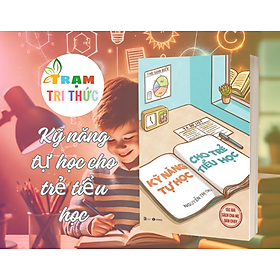 Kỹ năng tự học cho trẻ tiểu học -  Nguyễn Thị Thu - NXB  Lao Động