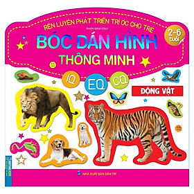 Sách - Rèn Luyện Phát Triển Trí Óc Cho Trẻ 2 - 6 Tuổi - Bóc Dán Hình Thông Minh IQ EQ CQ - Động Vật - Minh Thắng
