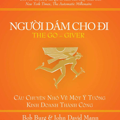 Người dám cho đi câu chuyện nhỏ về một ý tưởng kinh doanh thành công - NXB Trẻ