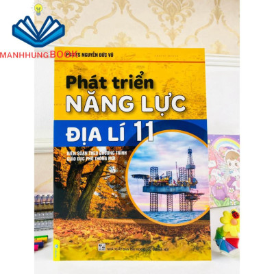 Sách - Phát Triển Năng Lực Địa Lí 11 - Biên soạn theo chương trình GDPT mới.