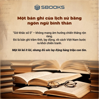 Sách - Thành phố Hồ Chí Minh – Giờ Khắc Số 0 – Những phóng sự về kết thúc cuộc chiến tranh 30 năm - SBOOKS