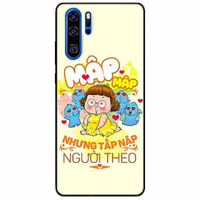 Ốp lưng in cho Huawei P30 Pro Mẫu Mập Tấp Người Theo Nữ