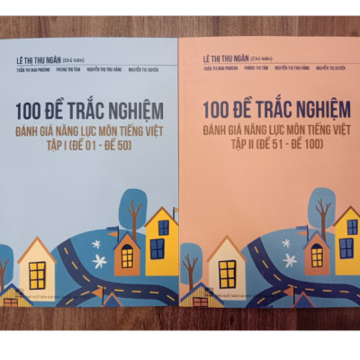 Sách - 100 Đề trắc nghiệm đánh giá năng lực Môn Tiếng Việt Tập I ( Đề 01 - Đề 50 )