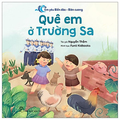 Em Yêu Biển Đảo-Biên Cương - Quê Em Ở Trường Sa