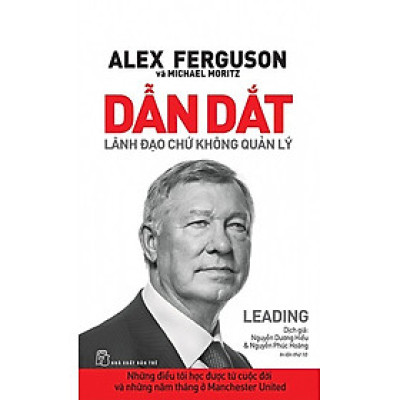 Dẫn Dắt Lãnh Đạo Chứ Không Quản Lý - Alex Ferguson _TRE