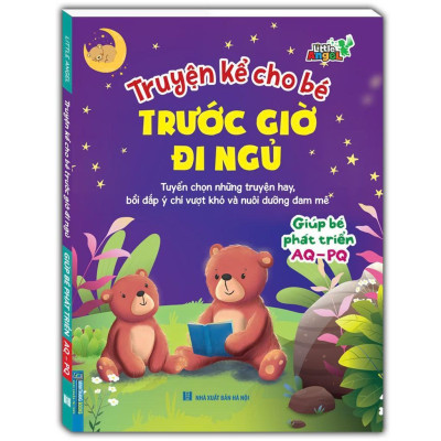Sách - Truyện Kể Cho Bé Trước Giờ Đi Ngủ Giúp Bé Phát Triển IQ - CQ , EG - SQ , AQ - PQ - Minh Thắng
