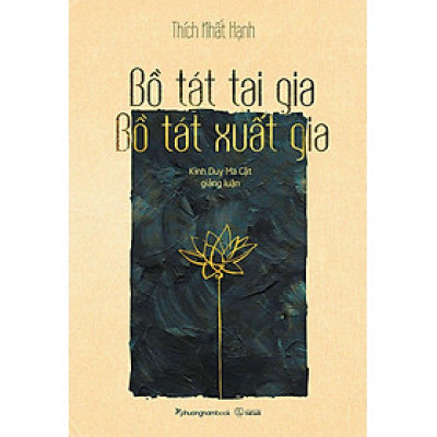 Sách Bồ Tát Tại Gia - Bồ Tát Xuất Gia
