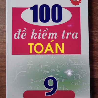 Sách - 100 Đề Kiểm Tra Toán 9