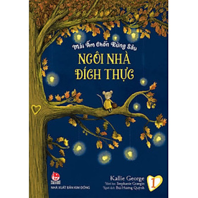 Sách Mái Ấm Chốn Rừng Sâu - Tập 1: Ngôi Nhà Đích Thực