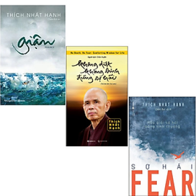 Comobo 3Q Thích Nhất Hạnh: Giận + Không Diệt Không Sinh Đừng Sợ Hãi + Fear - Sợ Hãi (Hóa Giải Sợ Hãi Bằng Tình Thương)