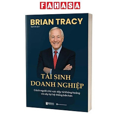 Sách - Tái Sinh Doanh Nghiệp - Cách Người Chủ Vực Dậy Từ Khủng Hoảng Và Xây Lại Hệ Thống Bền Hơn