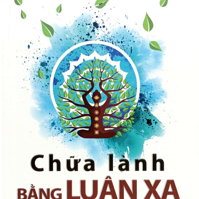 Hiểu Và Ứng Dụng Nhanh - Chữa Lành Bằng Luân Xa (Tái Bản 2024)