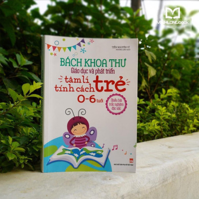 Bách Khoa Thư Giáo Dục Và Phát Triển Tâm Lí - Tính Cách Trẻ 0-6 Tuổi - Bản Quyền