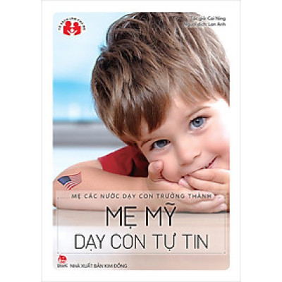 Kim Đồng - Mẹ các nước dạy con trưởng thành - Mẹ Mỹ dạy con tự tin