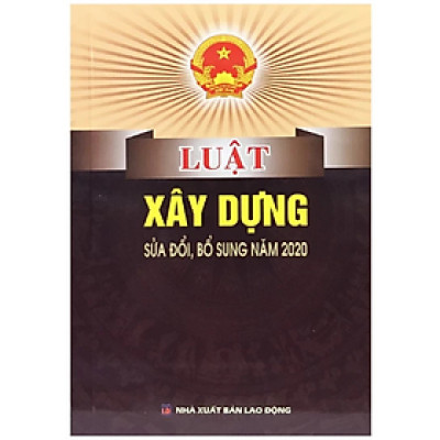 Luật xây dựng SĐ,BS năm 2020 - Quốc Hội - NXB Lao Động