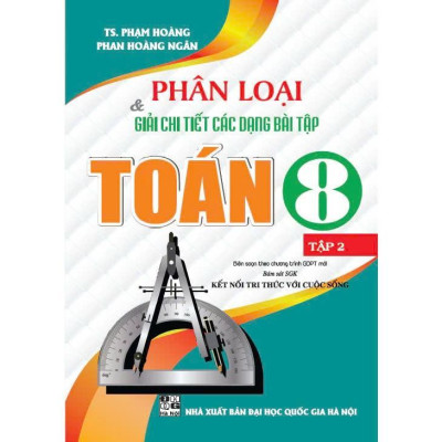 Sách - Phân Loại Và Giải Chi Tiết Các Dạng Bài Tập Toán 8 - Bám Sát SGK Kết Nối Tri Thức Với Cuộc Sống - Hồng Ân