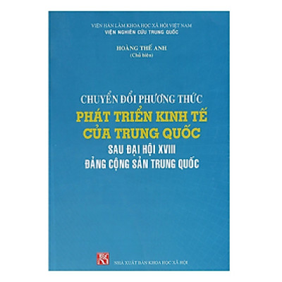 Sách - Chuyển đổi phương thức phát triển kinh tế của Trung Quốc sau Đại hội  XVIII Đảng cộng sản Trung Quốc 