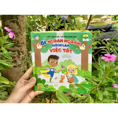 Lift-The-Flap - Lật Mở Khám Phá- Bé Ngoan Ngoãn, Thích Làm Việc Tốt