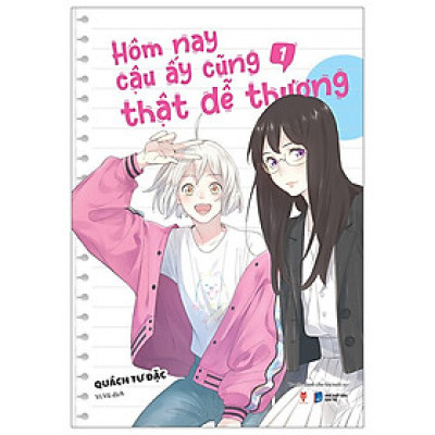 Hôm Nay Cậu Ấy Cũng Thật Dễ Thương (Tập 1)