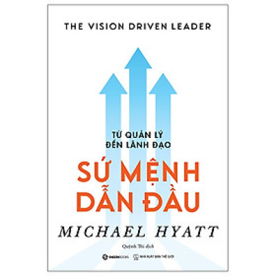 Sách Kinh Doanh Hay- Từ Quản Lý Đến Lãnh Đạo - Sứ Mệnh Dẫn Đầu