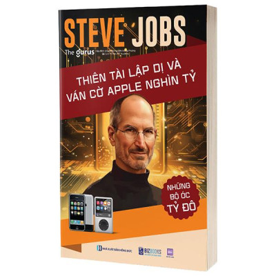 Sách - Những Bộ Óc Tỷ Đô - Steve Jobs - Thiên Tài Lập Dị Và Ván Cờ Apple Nghìn Tỷ