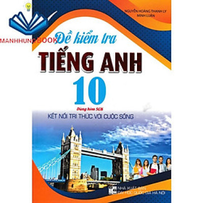 sách - đề kiểm tra tiếng anh 10 (dùng kèm sgk kết nối)