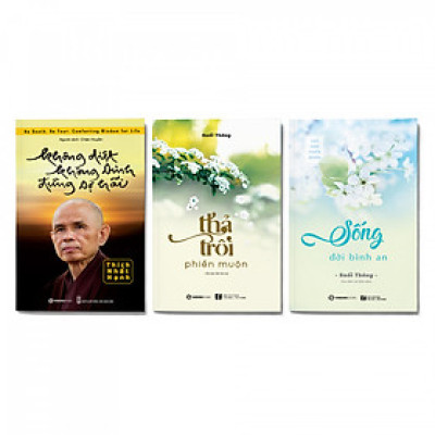 Combo 3 cuốn sách giúp sống an nhiên: Không Diệt Không Sinh Đừng Sợ Hãi, Thả Trôi Phiền Muộn, Sống Đời Bình An