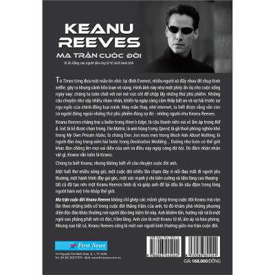 Sách - Keanu Reeves - Ma Trận Cuộc Đời - Bí Ẩn Đằng Sau Người Đàn Ông Tử Tế Nhất Hành Tinh