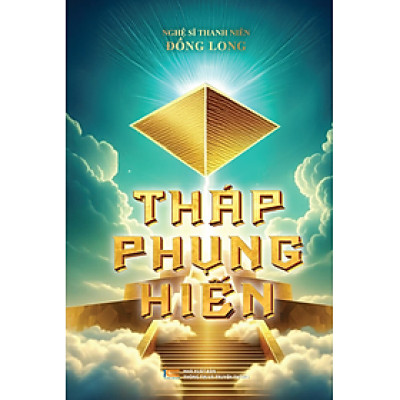 Sách - Tháp phụng hiến - Tác giả Nguyễn Đồng Long - Trithuctrbooks - Khổ 16*24 cm