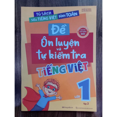 Sách - Đề Ôn Luyện Và Tự Kiểm Tra Tiếng Việt Lớp 1 - Tập 1 (MG)