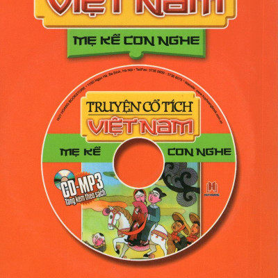 Truyện Cổ Tích Việt Nam : Mẹ Kể Con Nghe - Kèm CD (Tái Bản)
